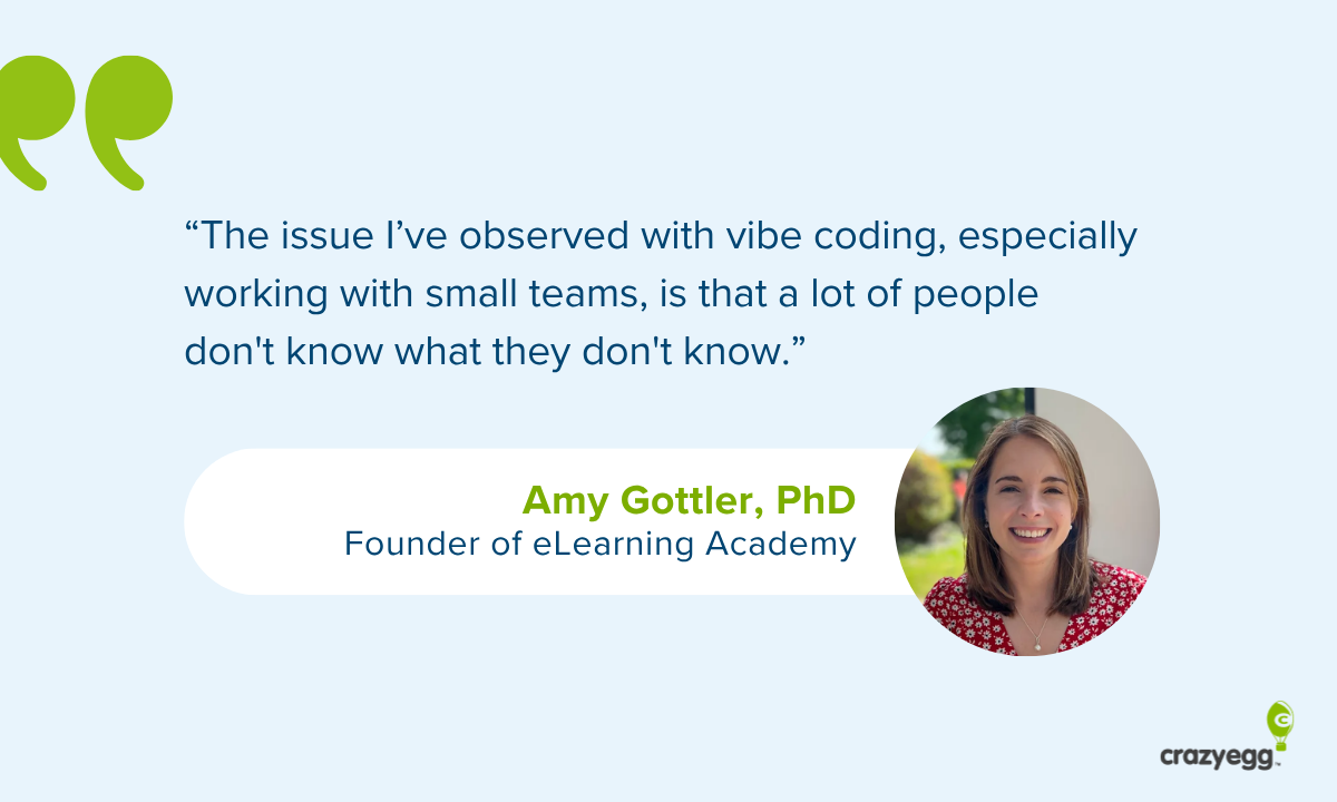 Amy Gottler, PhD, Founder of eLearning Academy quote on vibe coding risks for small teams.