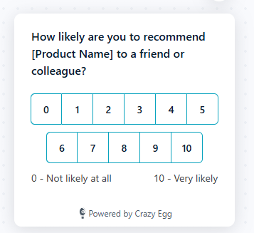 Crazy Egg NPS survey widget with a 0–10 scale asking how likely a user is to recommend the product to a friend or colleague.