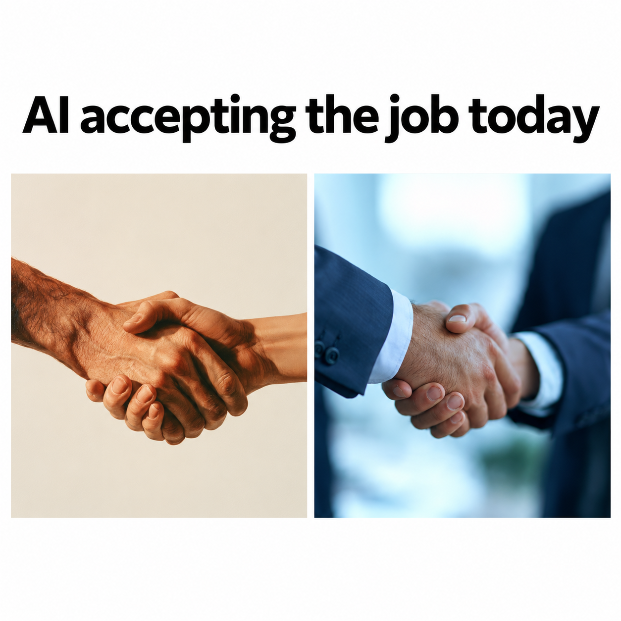 "AI accepting the job today" meme showing two AI-generated handshake photos side by side.
