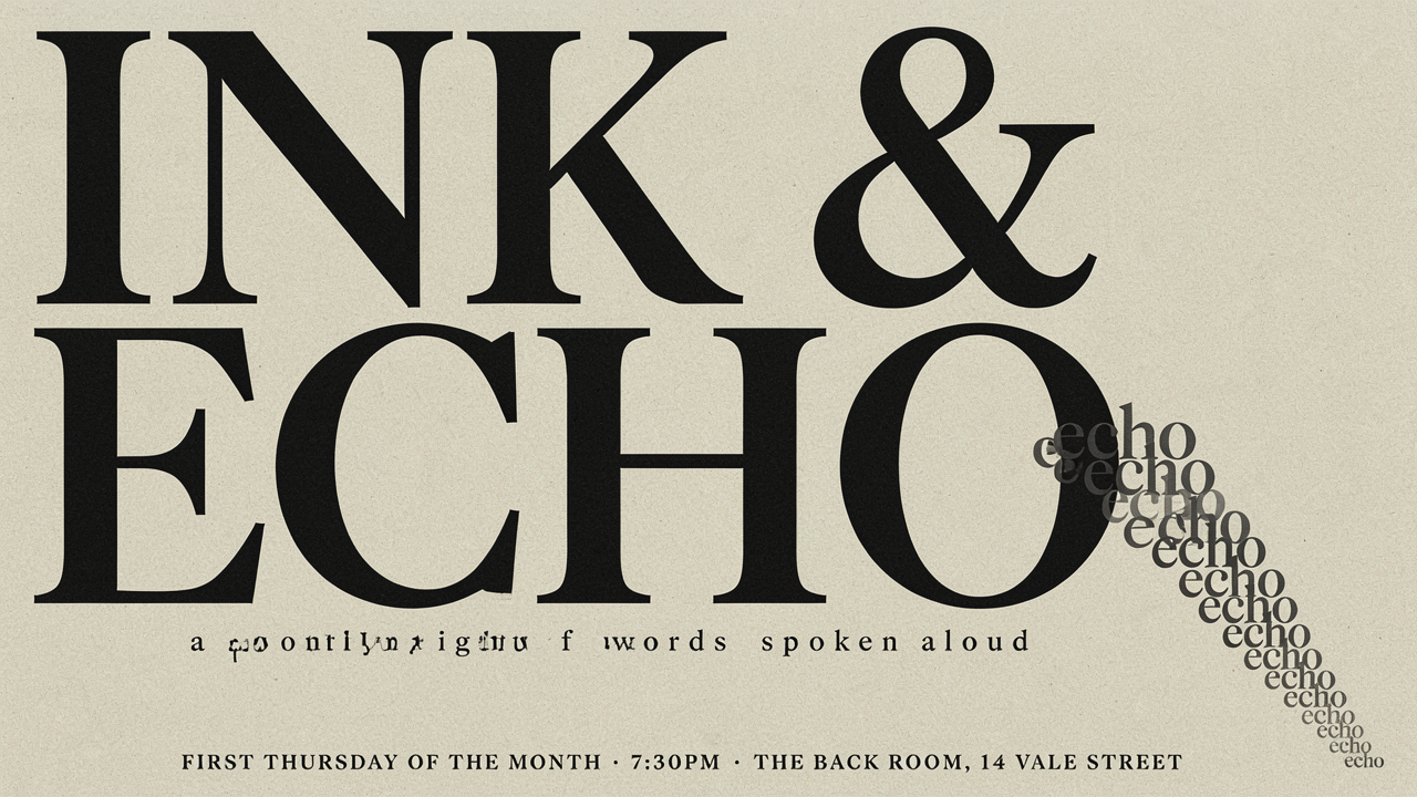 "Ink & Echo" spoken word event poster in large black serif type, with a garbled tagline.