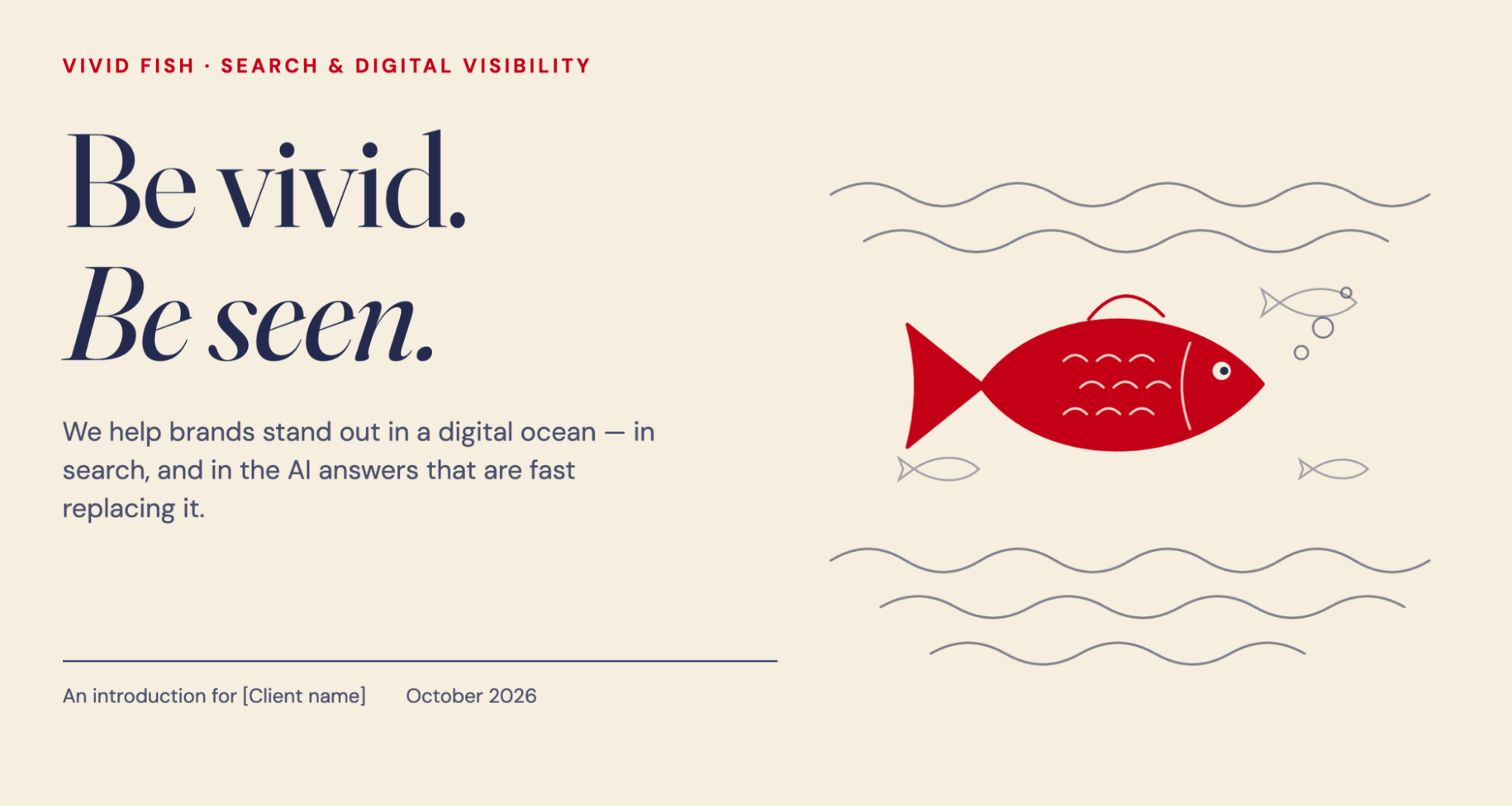 Vivid Fish title slide reading โBe vivid. Be seen.โ with a red fish and wave lines.